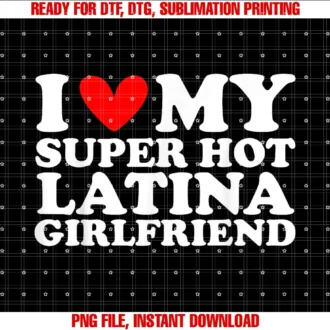 Funny Girlfriend Gf Valentines Gift Ideas Coi Love My Super Hot Latina Girlfriend I Heart My Gf Tee
