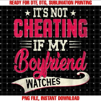 Funny Girlfriend Saying Shirtsits Not Cheating if My Boyfriend Watches Funny Saying Tee