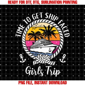 Funny Girls Trip Cruise Time to Get Ship Facedwomens Funny Girls Cruise Ship Girls Trip Time to Get Ship Faced Tee
