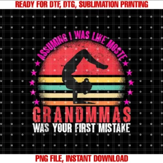Funny Grandma Yoga Gym Motherâs Dayassuming I Was Like Most Grandmas Was Your First Mistake Tee