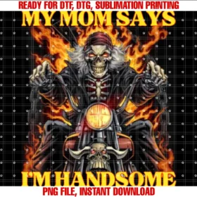 Funny Hard Skeleton Memesmy Mom Says Im Handsome Funny Edgy Hard Skeleton Meme PNG, Sublimation Design