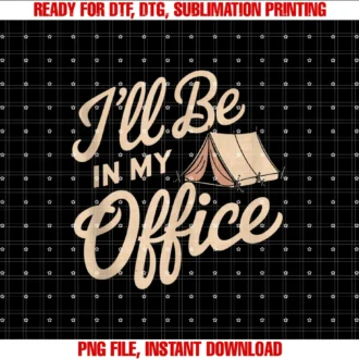 Funny Hiking Shirts Iâll Be in My Office Shirtvintage Tent Funny Hiking Memes Iâll Be in My Office Tee