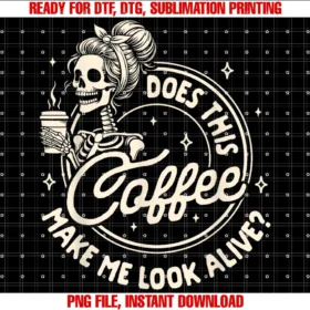 Funny Humor Skeleton Caffeinated Addictcoffee Lover Caffeine Does This Coffee Make Me Looks Alive Tee