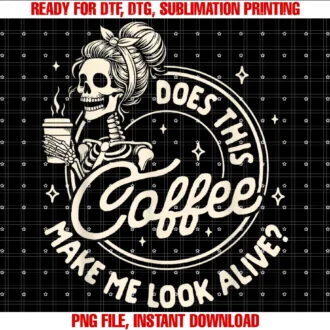 Funny Humor Skeleton Caffeinated Addictcoffee Lover Caffeine Does This Coffee Make Me Looks Alive Tee
