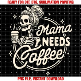 Funny Humor Skeleton Mommy Moms Hustlemom Life Motherhood Coffee Lover Caffeine Mama Needs Coffee Tee