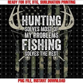 Funny Hunting and Fishing Usa Apparelhunting Solves Most of My Problems Fishing the Rest Funny Tee