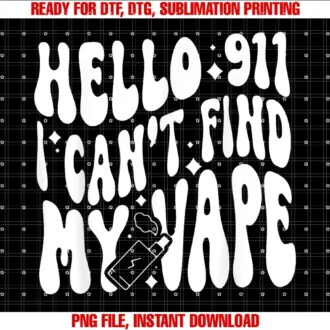 Funny I Cant Find My Vapehello 911 I Cant Find My Vape Tee