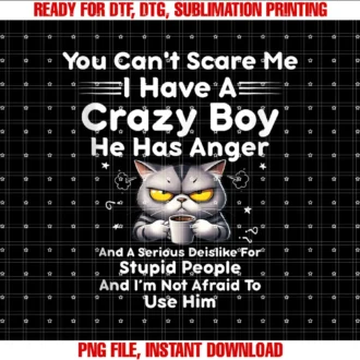 Funny I Have a Crazy Boy Teeyou Cant Scare Me I Have a Crazy Boy He Has Anger Cat Lover Tee
