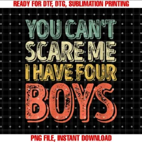Funny I Have Four Boys Shirtswomens You Cant Scare Me I Have Four Boys Shirt Fathers Day Tee
