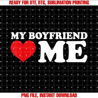 Funny I Love My Girlfriend Boyfriend Valentine Teemy Boyfriend Love Me I Heart My Boyfriend Bf Valentine Day Tee