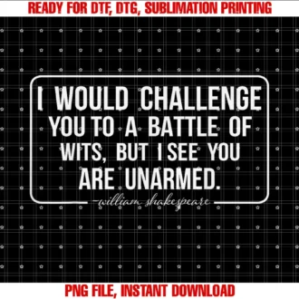 Funny I Would Challenge You to a Battle Tee Shirti Would Challenge You to a Battle of Wits but I See You Are Tee
