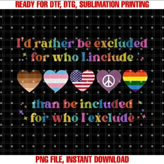 Funny Id Rather Be Excluded Tee Shirtid Rather Be Excluded for Who I Include Than Be Included Tee