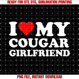 Funny Ideas I Love My Hot Beautiful Girlfriendi Love My Cougar Girlfriend I Heart My Cougar Gf Funny Tee