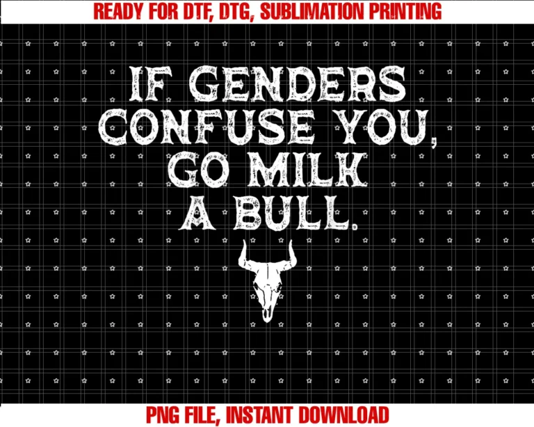 Funny if Genders Confuse You Go Milk a Bull Shirtif Genders Confuse You Go Milk a Bull on Back Tee