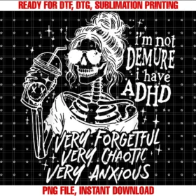 Funny Im Not Demure I Have Adhd Tee Shirtim Not Demure I Have Adhd Very Forgetful Very Chaotic Tee