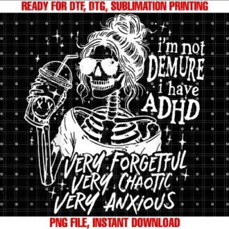 Funny Im Not Demure I Have Adhd Tee Shirtim Not Demure I Have Adhd Very Forgetful Very Chaotic Tee