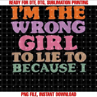 Funny Im the Wrong Girl to Lie Tee Shirtim the Wrong Girl to Lie to Because Investigate Tee