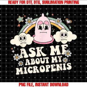 Funny Inappropriate Adult Humor for Men Womenask Me About My Micropenis Funny Inappropriate Adult Humor Tee