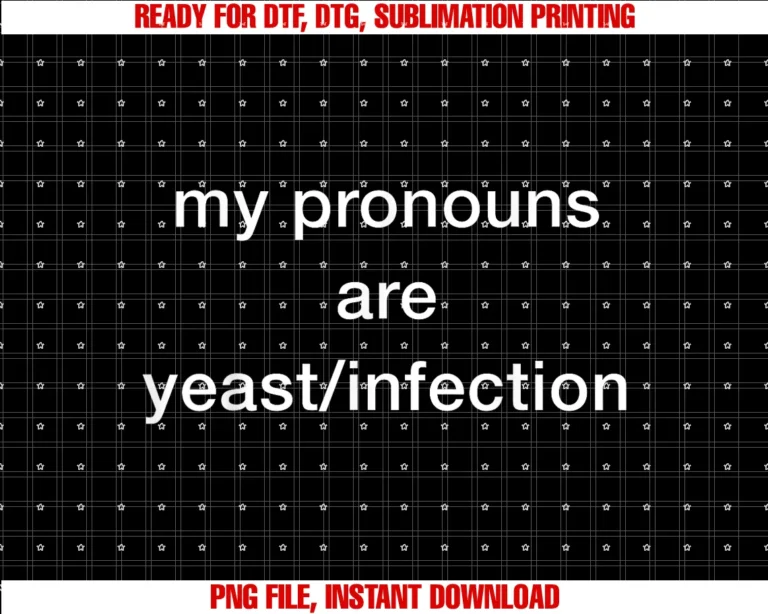 Funny Ironic Sarcastic Sayings Cynical Unique Teesmy Pronouns Are Yeastinfection Funny Viral Meme Adult Humor Tee