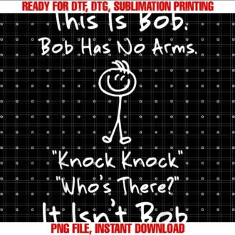Funny It It Isnt Bob Tee Shirtthis is Bob Bob Has No Arms Knock Knock Who is It Tee