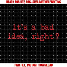Funny Its a Bad Idea Right Tee Shirtits a Bad Idea Right Tee