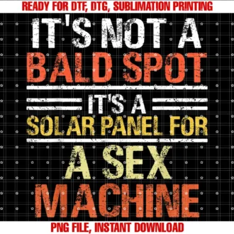 Funny Its Not a Bald Spot Tee Shirtits Not a Bald Spot Its a Solar Panel a Sex Machine Tee