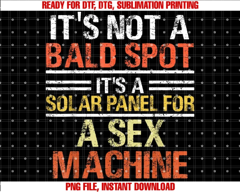 Funny Its Not a Bald Spot Tee Shirtits Not a Bald Spot Its a Solar Panel a Sex Machine Tee