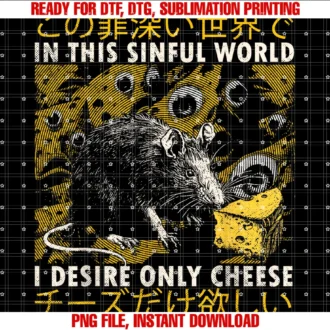 Funny Japanese Animalin This Sinful World I Desire Only Cheese Rat Japanese Tee