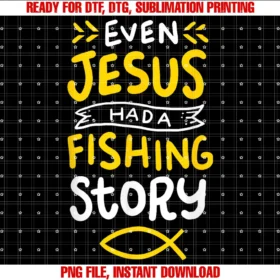 Funny Jesus Fish Gifts for Fishing Loverfishing Funny Jesus Fishing Trip Christian Fisherman PNG, Sublimation Design