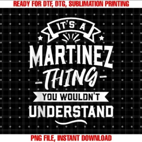 Funny Last Family Name Items Clothing Apparelits a Martinez Thing You Wouldnt Understand Surname Gift Tee
