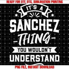 Funny Last Family Name Items Clothing Apparelits a Sanchez Thing You Wouldnt Understand Surname Gift Tee