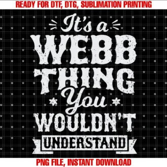 Funny Last Names Family Surnames Men Women Kidsits a Webb Thing You Wouldnt Understand Last Name Surname Tee