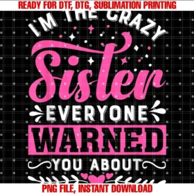 Funny Little Sister Sibling Big Sisterim the Crazy Sister Big Middle Little Sibling for Women Tee