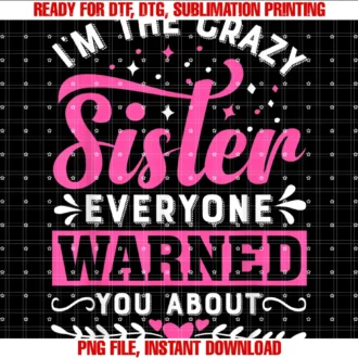 Funny Little Sister Sibling Big Sisterim the Crazy Sister Big Middle Little Sibling for Women Tee