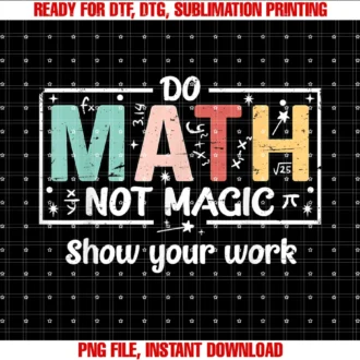 Funny Math Teacher Students Back to School Teesdo Math Not Magic Funny Math Teacher Back to School Tee