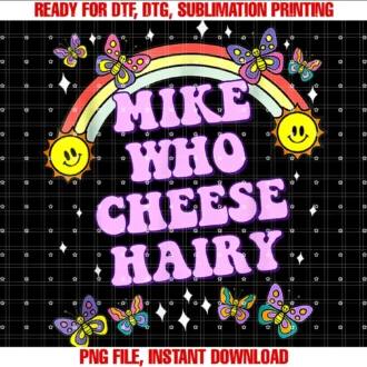 Funny Mike Who Cheese Hairymike Who Cheese Hairy Funny Aduls Saying for Men Women Tee