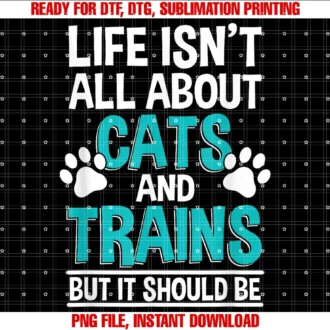 Funny Model Train Lover and Cat Owner Apparellife Isnt All About Cats and Trains Model Train Tee