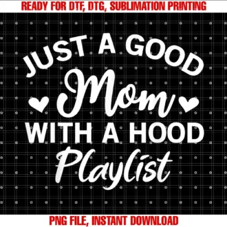 Funny Mom Life Apparel Cojust a Good Mom With a Hood Playlist Women Gift Tee