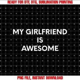 Funny My Girlfriend is Awesome Apparelmy Girlfriend is Awesome Tee
