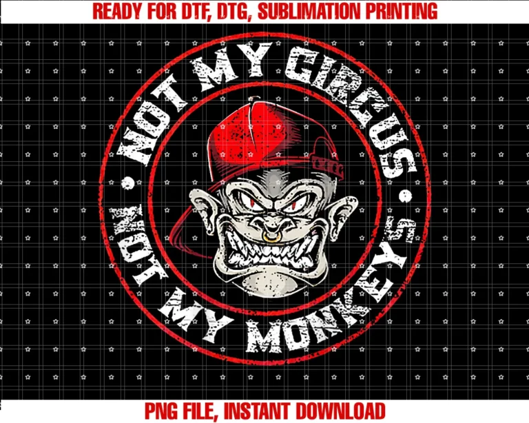 Funny Not My Circus Not My Monkeys Tee Shirtnot My Circus Not My Monkeys on Back Tee