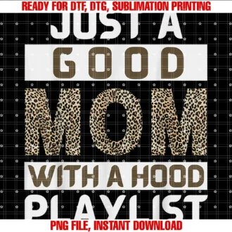 Funny Novelty Sarcasm Quote Casual Cool Womensfunny Leopard Mom Say Just a Good Mom With a Hood Playlist Tee