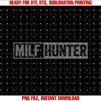 Funny Offensive Adult Humor Sayingsfunny Offensive Adult Humor Saying Milf Hunter Tee