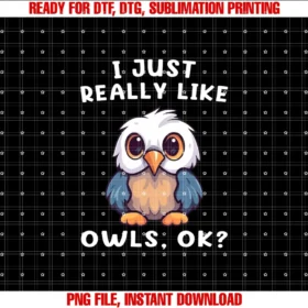 I Just Really Like Owls Ok Funny Owl Lovers Gift Tee