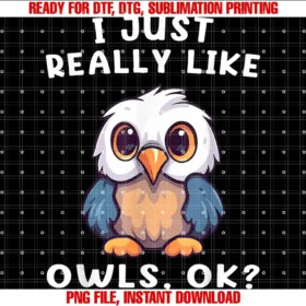 I Just Really Like Owls Ok Funny Owl Lovers Gift Tee