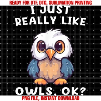 I Just Really Like Owls Ok Funny Owl Lovers Gift Tee