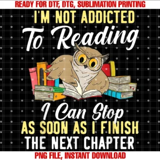 Im Not Addicted to Reading as I Finish Owl Birds Lover Tee