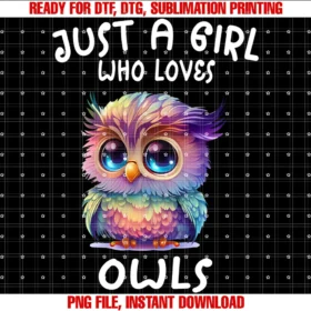 Just a Girl Who Loves Owls Shirt Bird Lover Owner Gift  PNG, Sublimation Design
