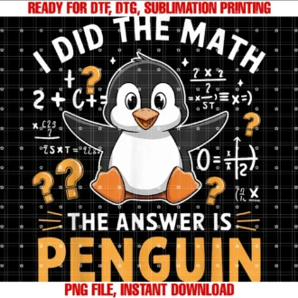 I Did the Math the Answer is Penguin Funny Penguin Lover Tee
