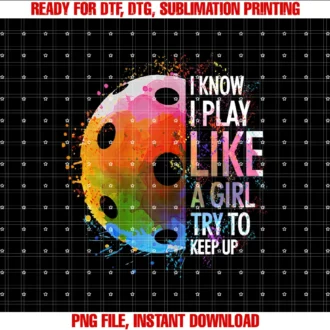 Funny Pickleball Apparel Gifti Know I Play Like a Girl Funny Pickleball Player Tee