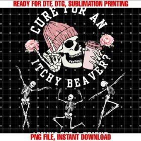 Funny and Embarrassing Gagcure for an Itchy Beaver Asking for a Friend PNG, Sublimation Design